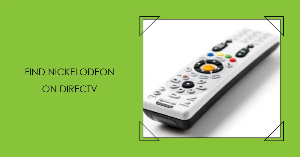 What Channel is Nickelodeon on DirecTV?