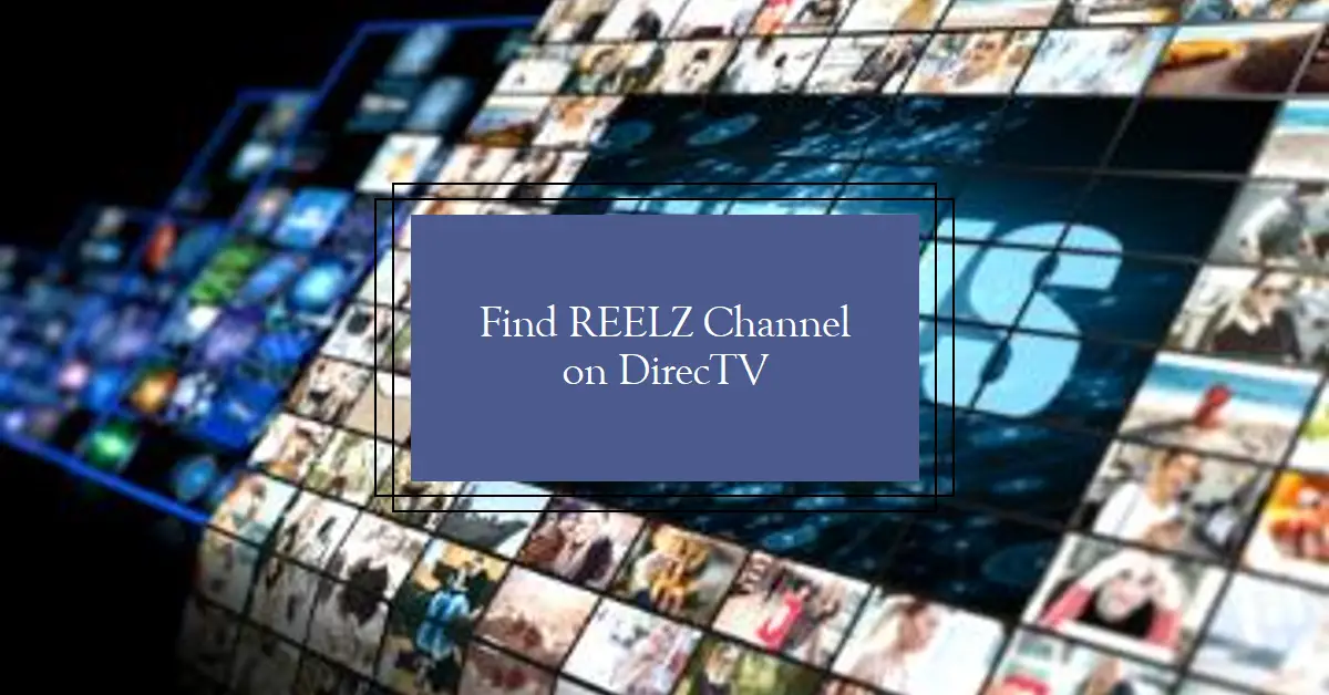 What Channel is REELZ on DirecTV?