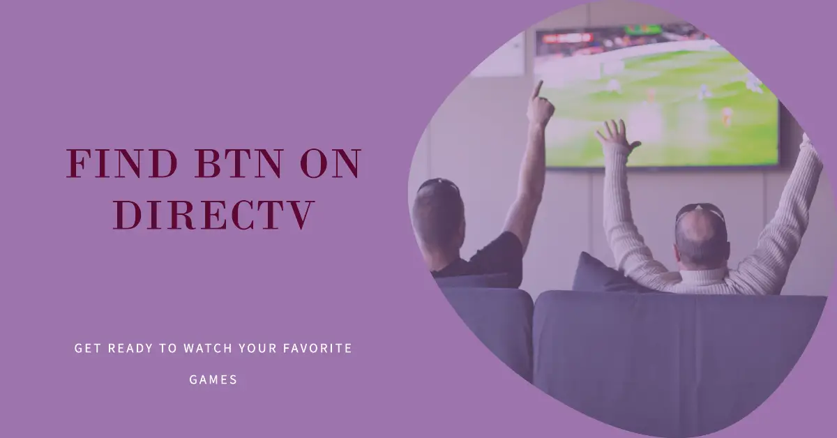 What Channel is BTN on DirecTV?