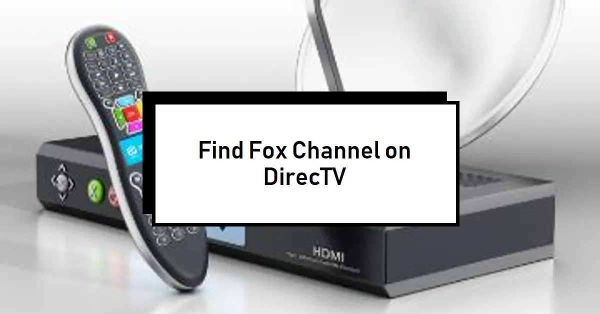 What Channel is Fox on DirecTV?