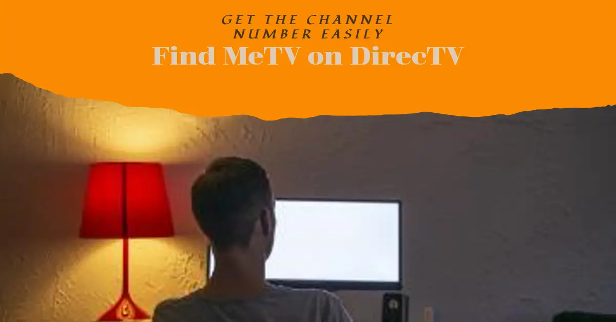 What Channel Number is MeTV on DirecTV?