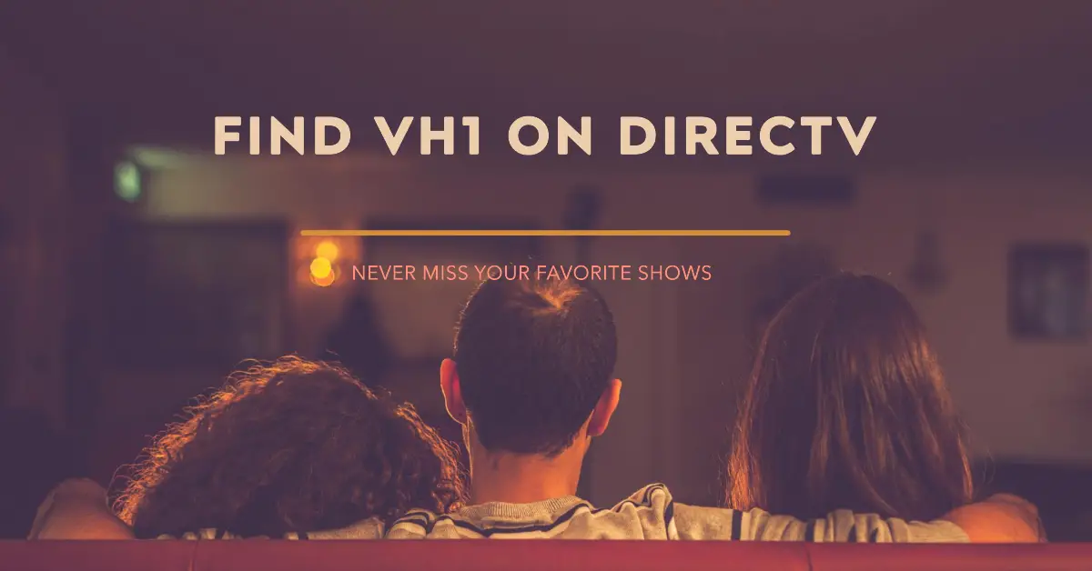 What Channel is VH1 on DIRECTV?