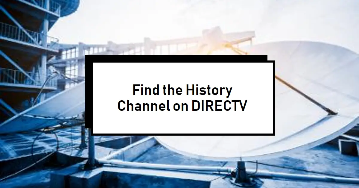 What Channel is the History Channel on DIRECTV?